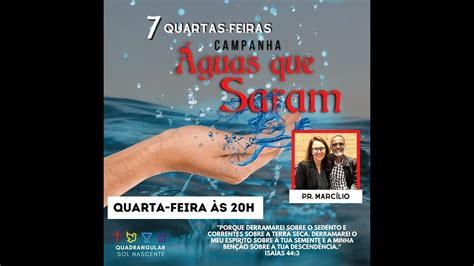 Culto de Quarta feira 20h 3º elo da campanha Águas que Saram Pr