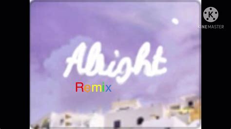 Alright Remix Youtube