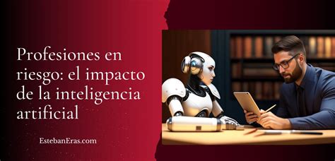 Te Preocupas Por El Avance De La Inteligencia Artificial Profesiones