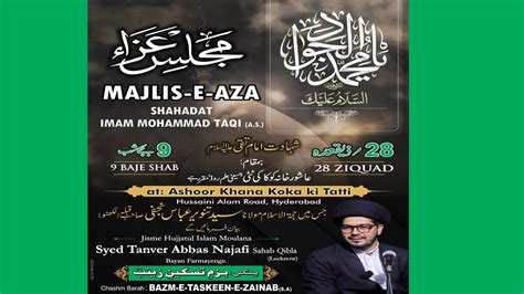 Live Majlis E Aza Shahadate Imam Mohammed Taqi A S Khitabat