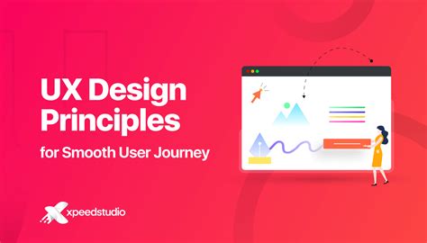 7 UX Design Principles For Smooth User Journey XpeedStudio