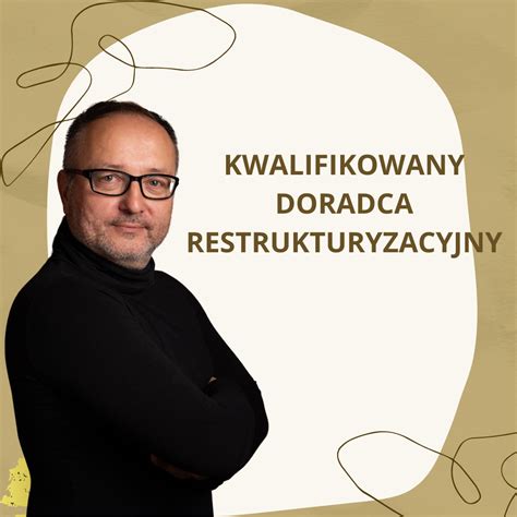 Kim Jest Kwalifikowany Doradca Restrukturyzacyjny Restrukturyzacja