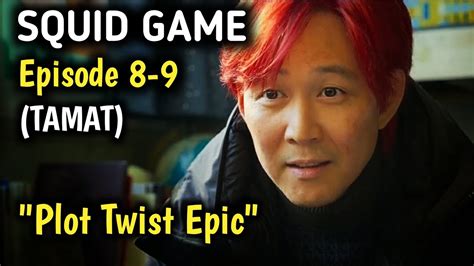 Squid Game Episode 8 9 Tamat Akhir Dari Jebakan Permainan Masa Kecil Yang Mempertaruhkan