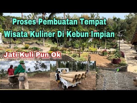 Tempat Kuliner Di Kebun Hampir Selesairela Jadi Kuli Demi Kebun