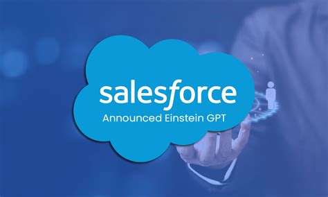 Salesforce Announced Einstein Gpt Garner Productivity And Deliver