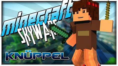 Das KNÜPPEL KIT Minecraft Skywars Serie Lobius YouTube