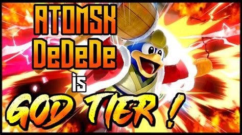 Atomsk King Dedede Is God Tier King Dedede Combos Highlights