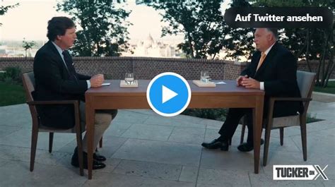 “tucker On X” Ep 20 Interview Mit Viktor Orban Was Sie Unbedingt Wissen Sollten