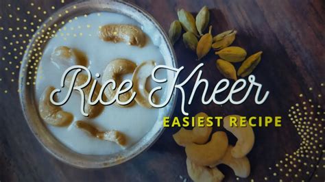 Perfect Rice Kheer Recipe Creamy Indian Rice Pudding Easy Dessert