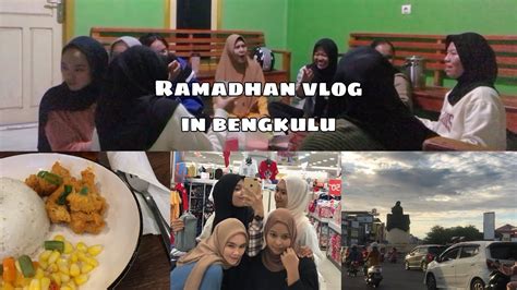 Ramadhan Vlog In Bengkulu Youtube