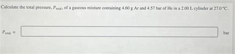 Solved Calculate the total pressure, Ptotal, of a gaseous | Chegg.com