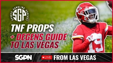 Degens Guide To Las Vegas Thursday Night Football Props Bets Ep