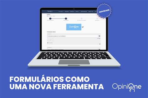 Formulários de pesquisa conheça a nova ferramenta do Opini One