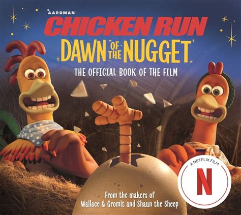 Chicken Run: Chicken Run Dawn of the Nugget: The Official Book of the ...