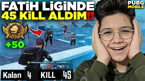 Fatİh Lİgİnde 45 Kİll Aldim 50 Puan Pubg Mobile Youtube