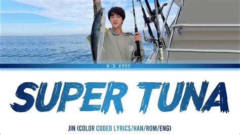 1 Hour Bts Jin Super Tuna 슈퍼 참치 [color Coded Lyrics Han Rom Eng