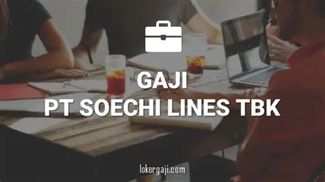 Info Gaji Di Pt Soechi Lines Tbk Semua Posisi