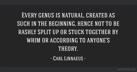 Every genus is natural, created as such in the beginning,...