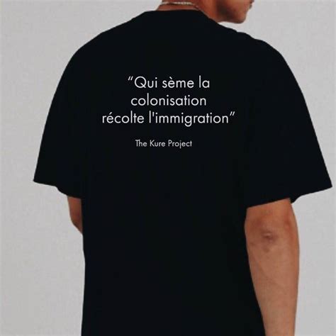 T shirt Qui sème la colonisation récolte l immigration The Kure Project