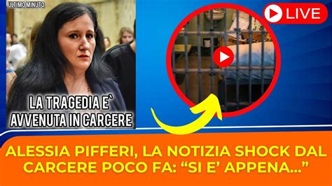 Ha Deciso Di Farla Finita L Annuncio Choc Dal Carcere Alessia