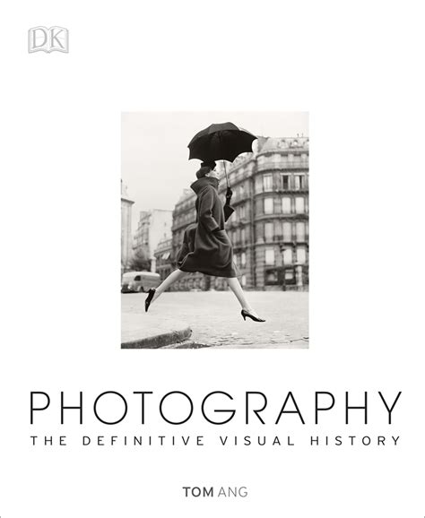 Photo Book Review: Photography: The Definitive Visual History | Shutterbug