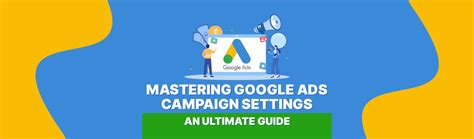 Mastering Google Ads Campaign Settings An Ultimate Guide Search Berg