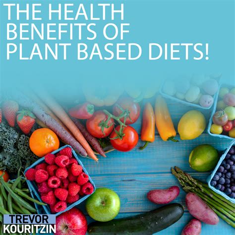 The Health Benefits Of Plant Based Diets! | Trevor Kouritzin