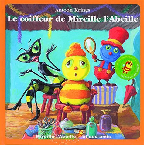 Le Coiffeur De Mireille L Abeille De Antoon Krings Recyclivre