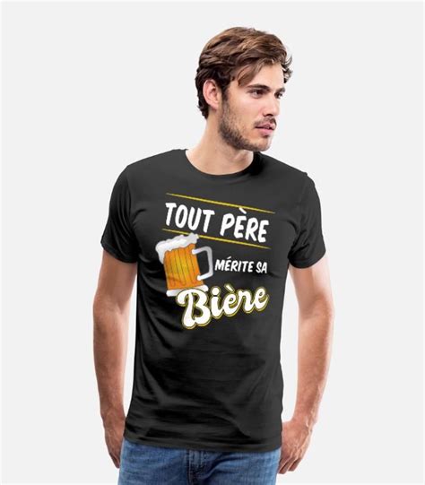 Tout père mérite sa bière Tee shirt humour T shirt premium Homme