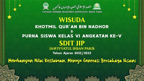 WISUDA KHOTMIL QUR AN BIN NADHOR PURNA SISWA SDIT JIP KELAS VI