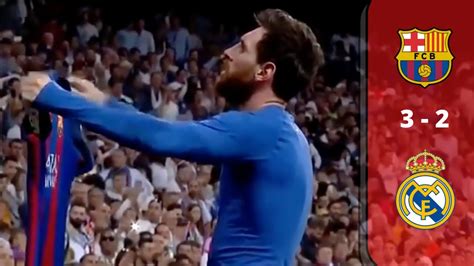 Barcelona Vs Real Madrid 3 2 Messi Top👍 All Goals And Highlights 🔥2017 Full Hd Youtube