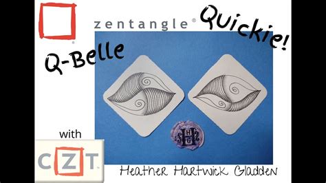 Zentangle® Quickie Q Belle Youtube