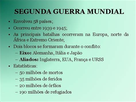Quantas Guerra Mundial Teve - Segunda Guerra Mundial 1939 1945 SEGUNDA GUERRA MUNDIAL