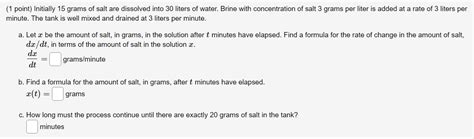 Solved 1 Point Initially 15 Grams Of Salt Are Dissolved