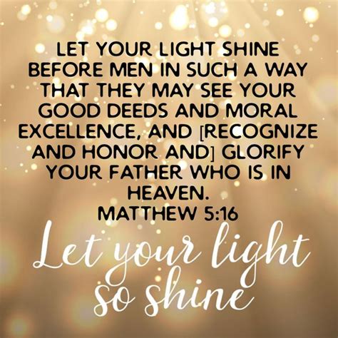 Matthew 5 16 Let Your Light Shine Before Men In Such A Way That They