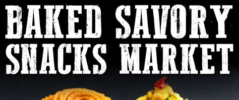 Baked Savory Snacks Market Size Share Growth Trends