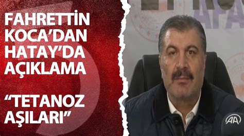 Sa L K Bakan Fahrettin Koca Dan Hatay Da A Klama Tetanoz A Lar