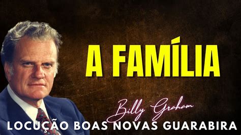 Billy Graham Cl Ssicos A Fam Lia Dublado Em Portugu S Youtube