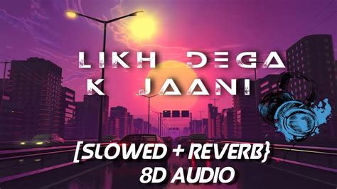 Likh Dega Ke Jaani Music Dk Gold E Gill Addi Kalyan Slowed