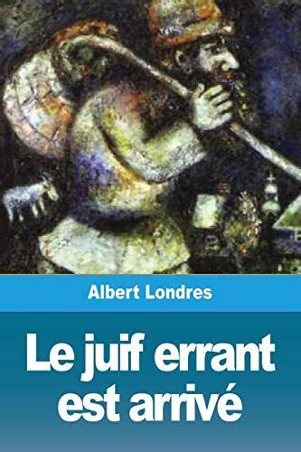 Le juif errant est arrivé Juif errant Albert londres Pdf gratuit