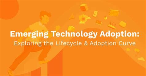 Emerging Tech Exploring The Technology Adoption Curve