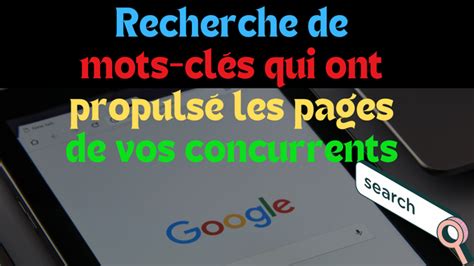 Je vais identifier les mots clés qui ont propulsé la page de votre