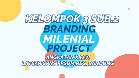 BRANDING MILENIAL PROJECT OLEH KELOMPOK 3 SUB KELOMPOK 2 YouTube