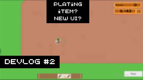 Can You Plant Items In The Soil Exploring The New Ui Devlog Youtube