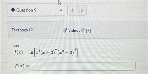 Solved Textbook 준evideos Letf X Ln[x5 X 3 7 X2 2 6]f X