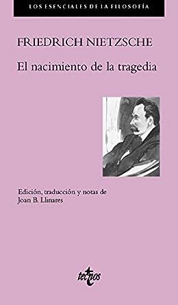 El nacimiento de la tragedia Nietzsche Friedrich Sánchez Meca Diego