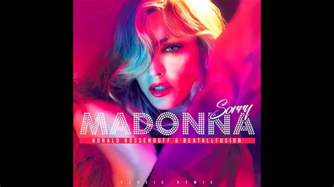 Madonna Sorry Ronald Rossenouff And Beatallfusion Clasic Remix 2017