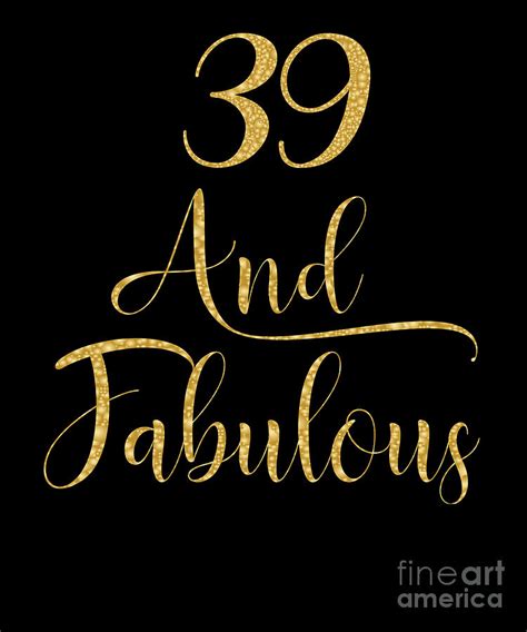 Women 39 Years Old And Fabulous 39th Birthday Party Graphic Digital Art