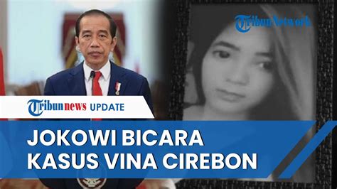 UPDATE Kasus Vina Jokowi Minta Polisi Transparan Hingga Ada Sosok