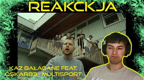 Kaz Ba Agane Feat Oskar Multisport Reakcja Youtube